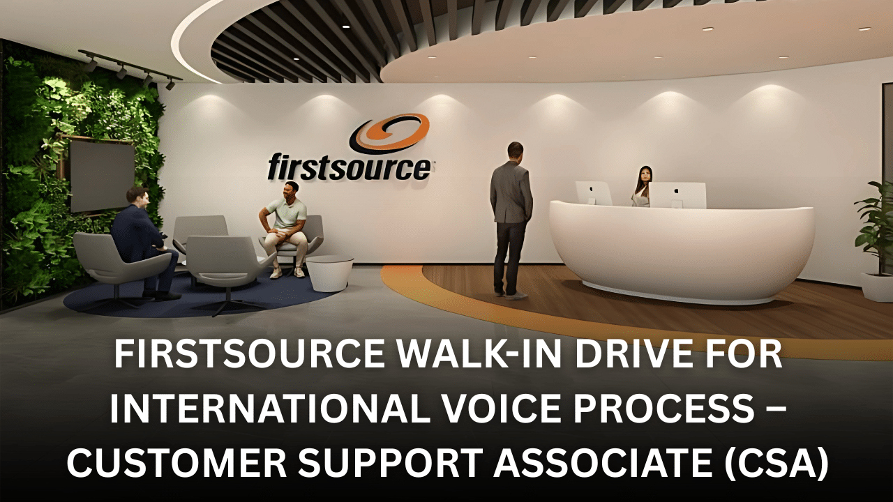 Firstsource Walk-in Drive for Freshers